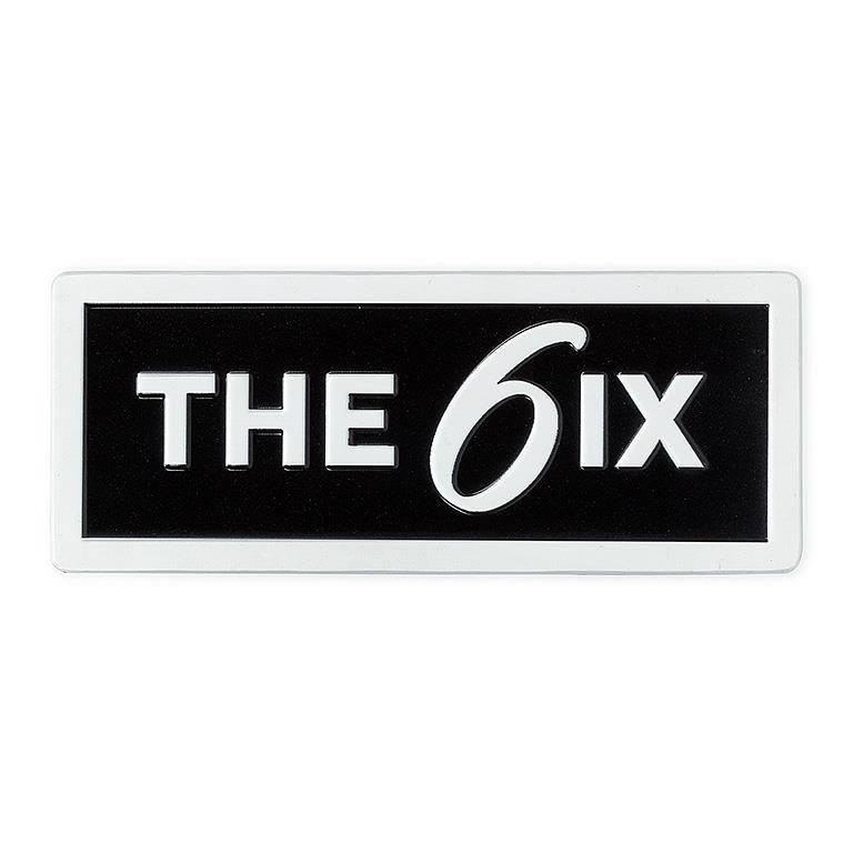The 6IX Metal Sign