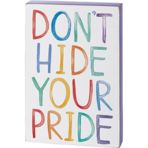 Block Sign Don't Hide Your Pride