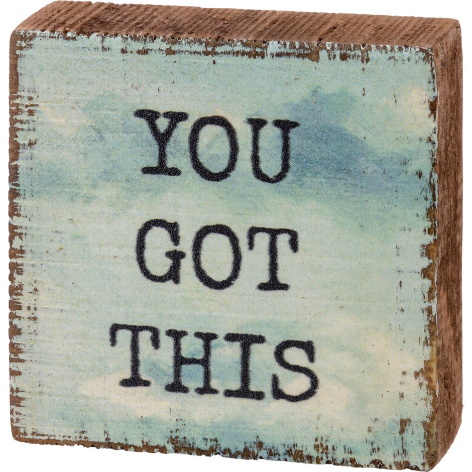 Block Sign You Got This